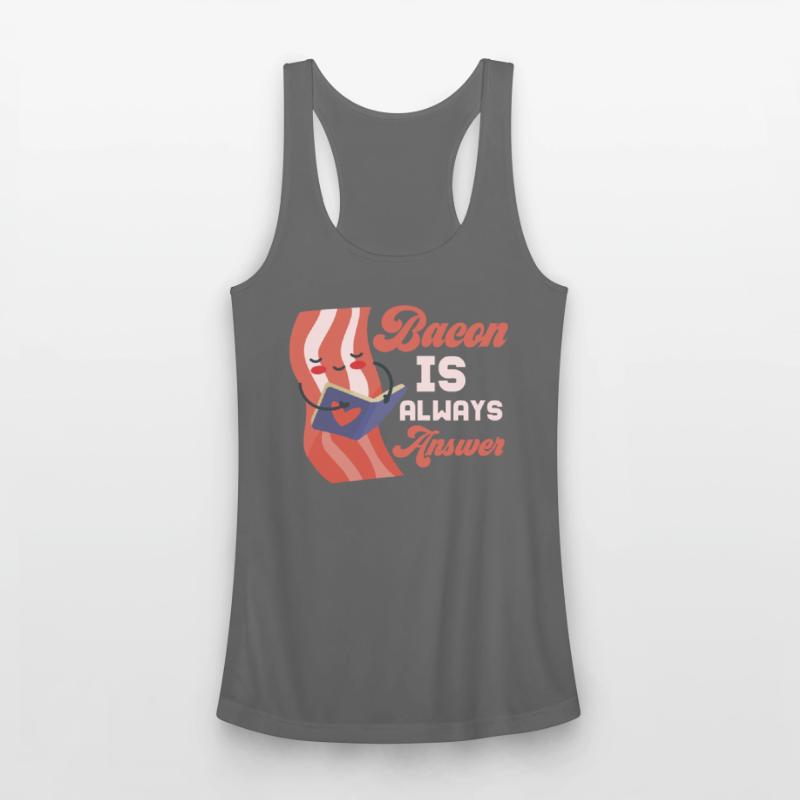 Bacon Is Always The Answer Pig Meat Ham