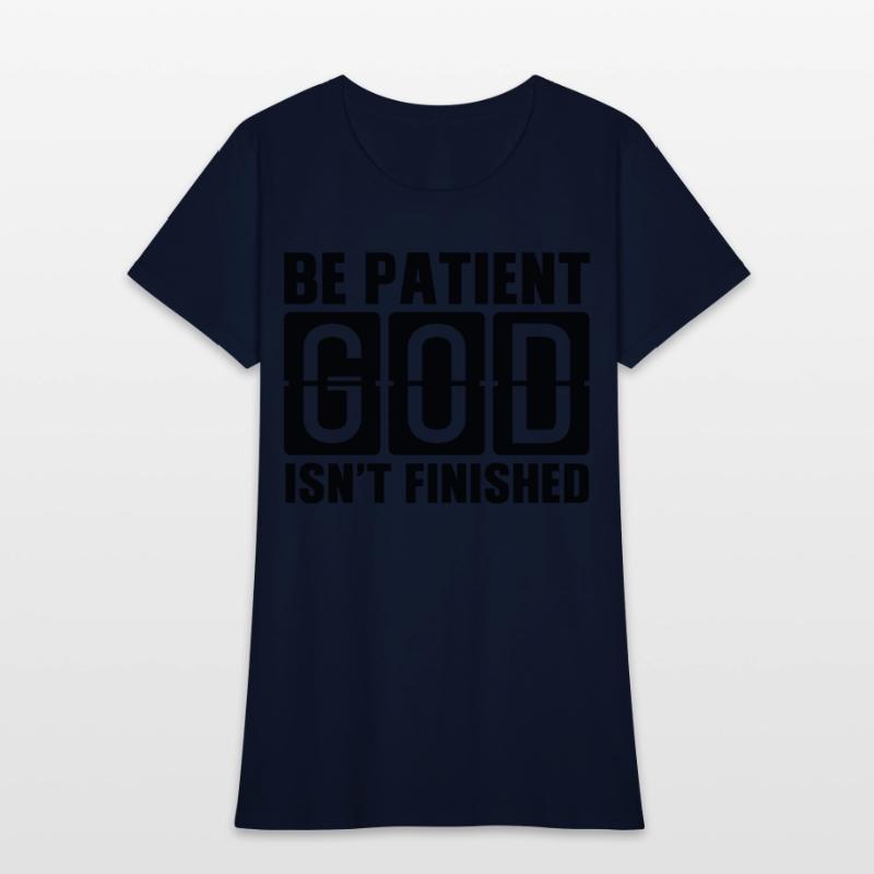 Be patient God isnt finished