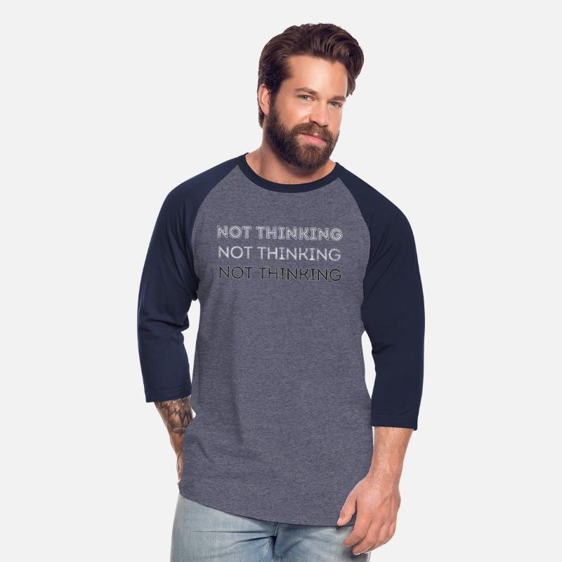 Funny Not Thinking Minimalist Sarcastic Meme Shirt