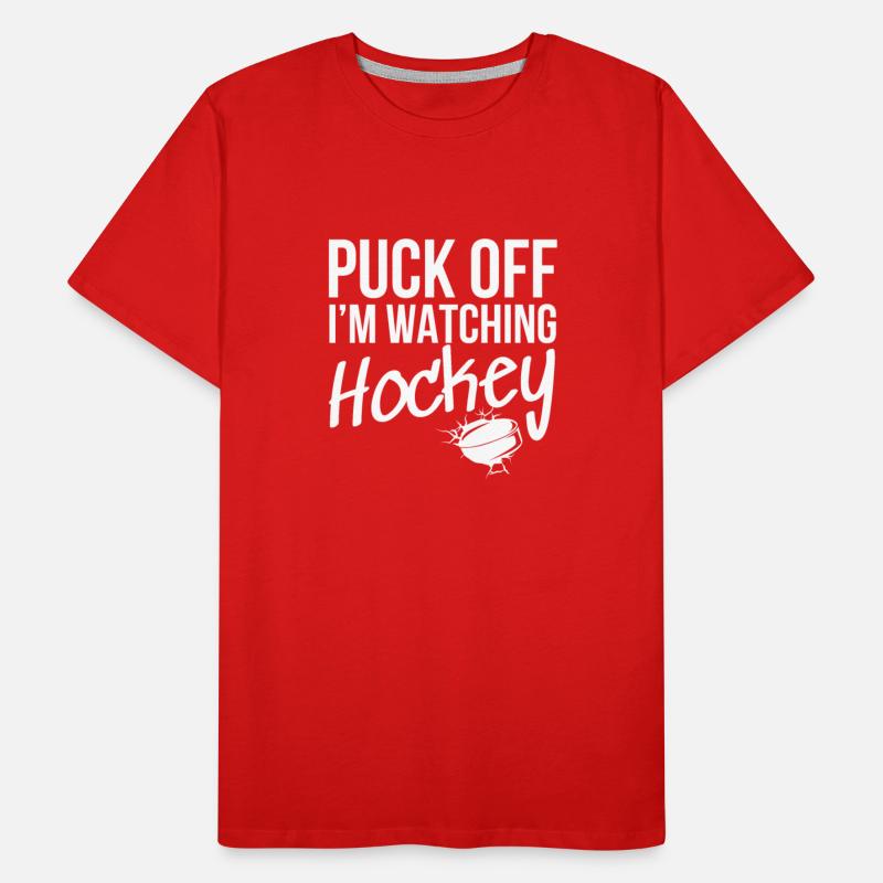 Puck Off I'm watching Hockey - White Font