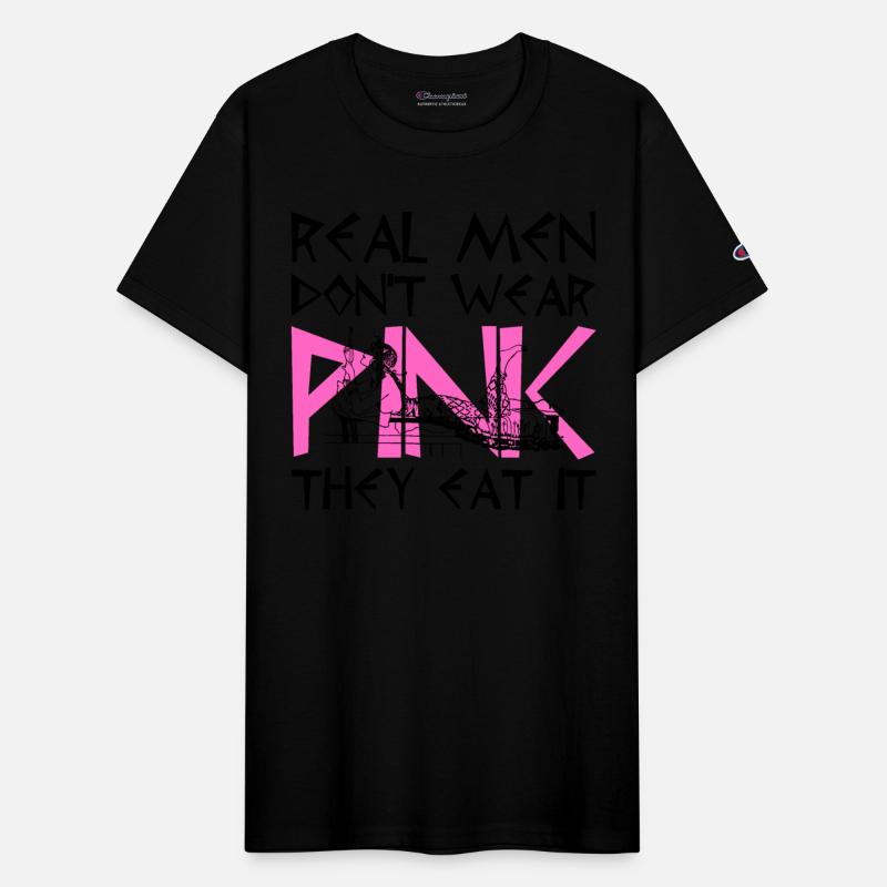 Real Men Don't Wear Pink They Eat It