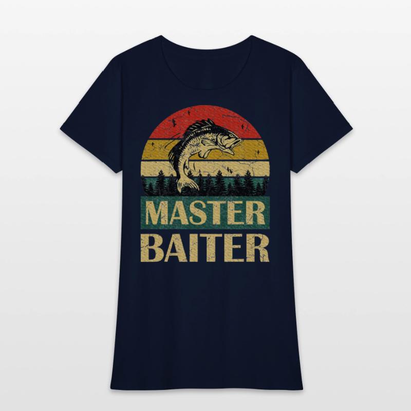 Saying Master Baiter Fishing Fishermen