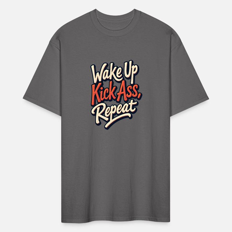 Wake up Kick ass Repeat