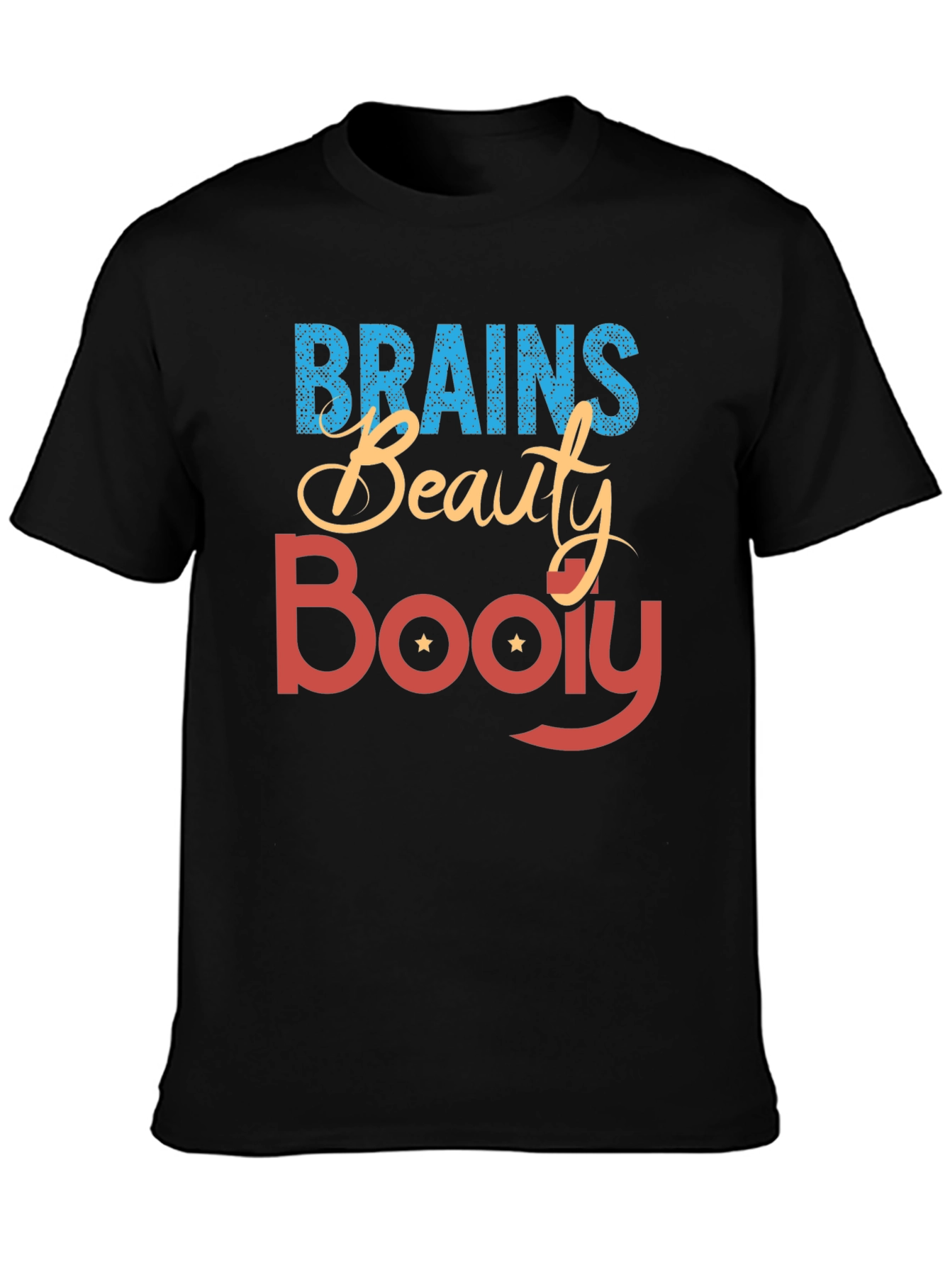 Brains Beauty Booty T-Shirt - Statement Tee