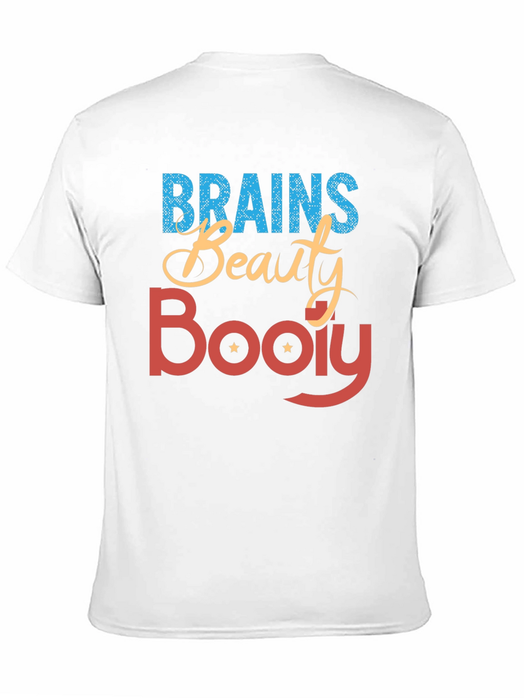 Brains Beauty Booty T-Shirt - Statement Tee