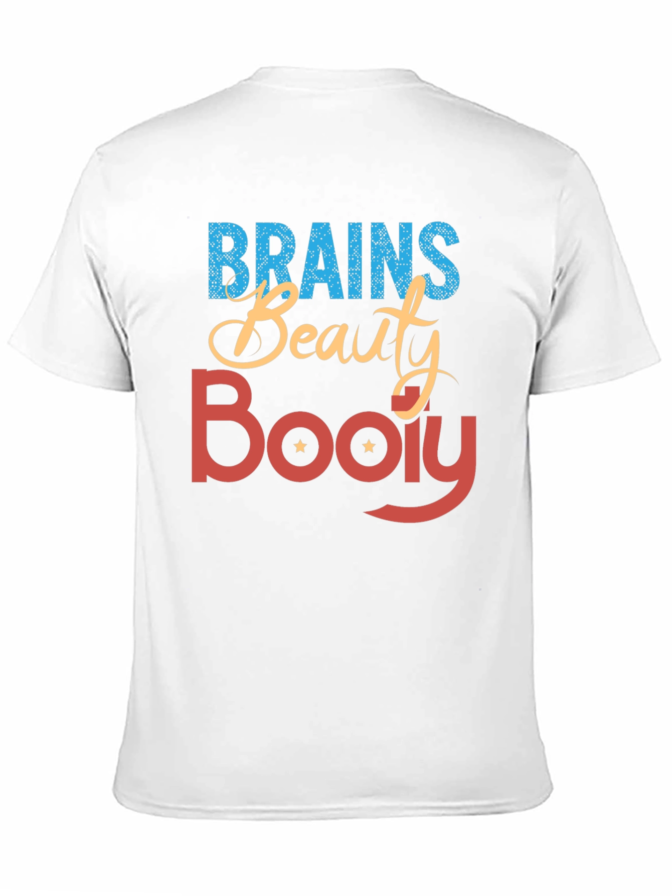 Brains Beauty Booty T-Shirt - Statement Tee