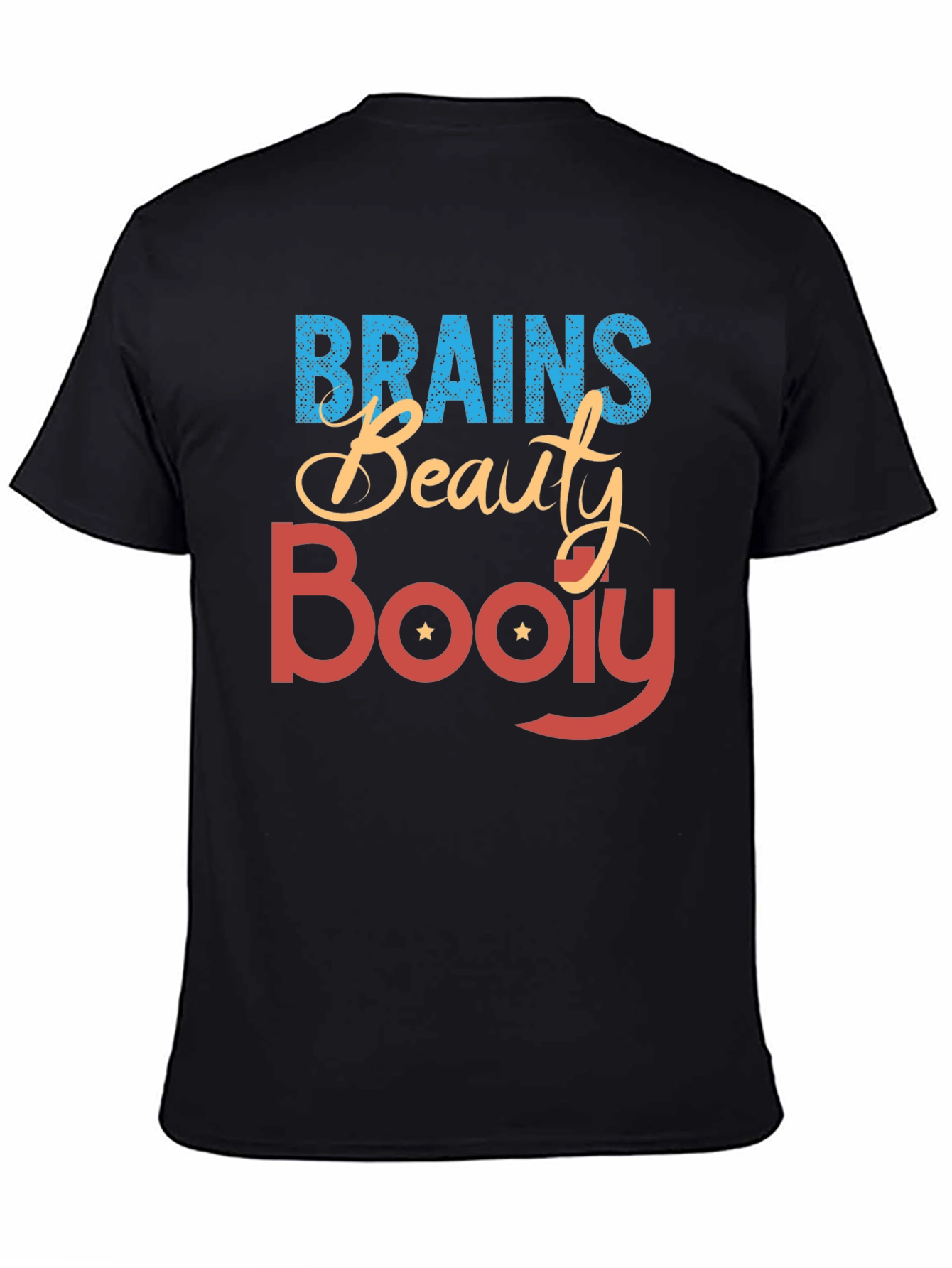 Brains Beauty Booty T-Shirt - Statement Tee
