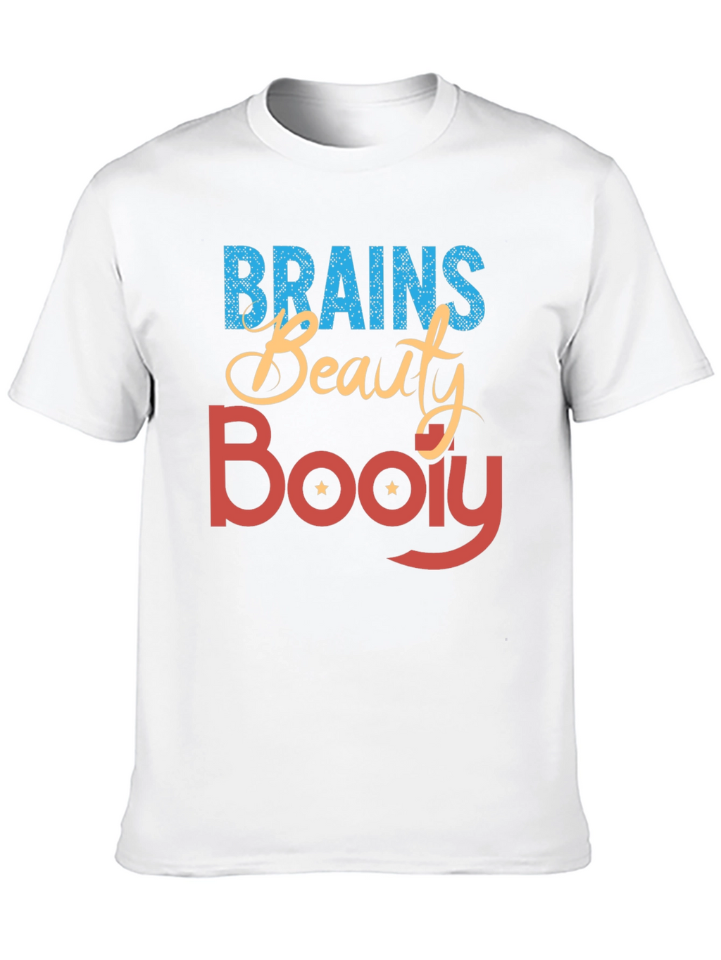 Brains Beauty Booty T-Shirt - Statement Tee