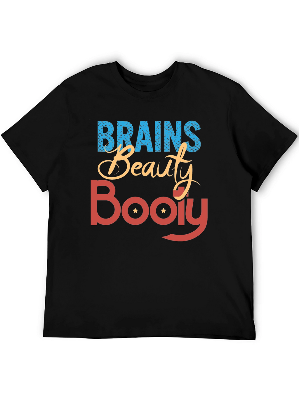 Brains Beauty Booty T-Shirt - Statement Tee