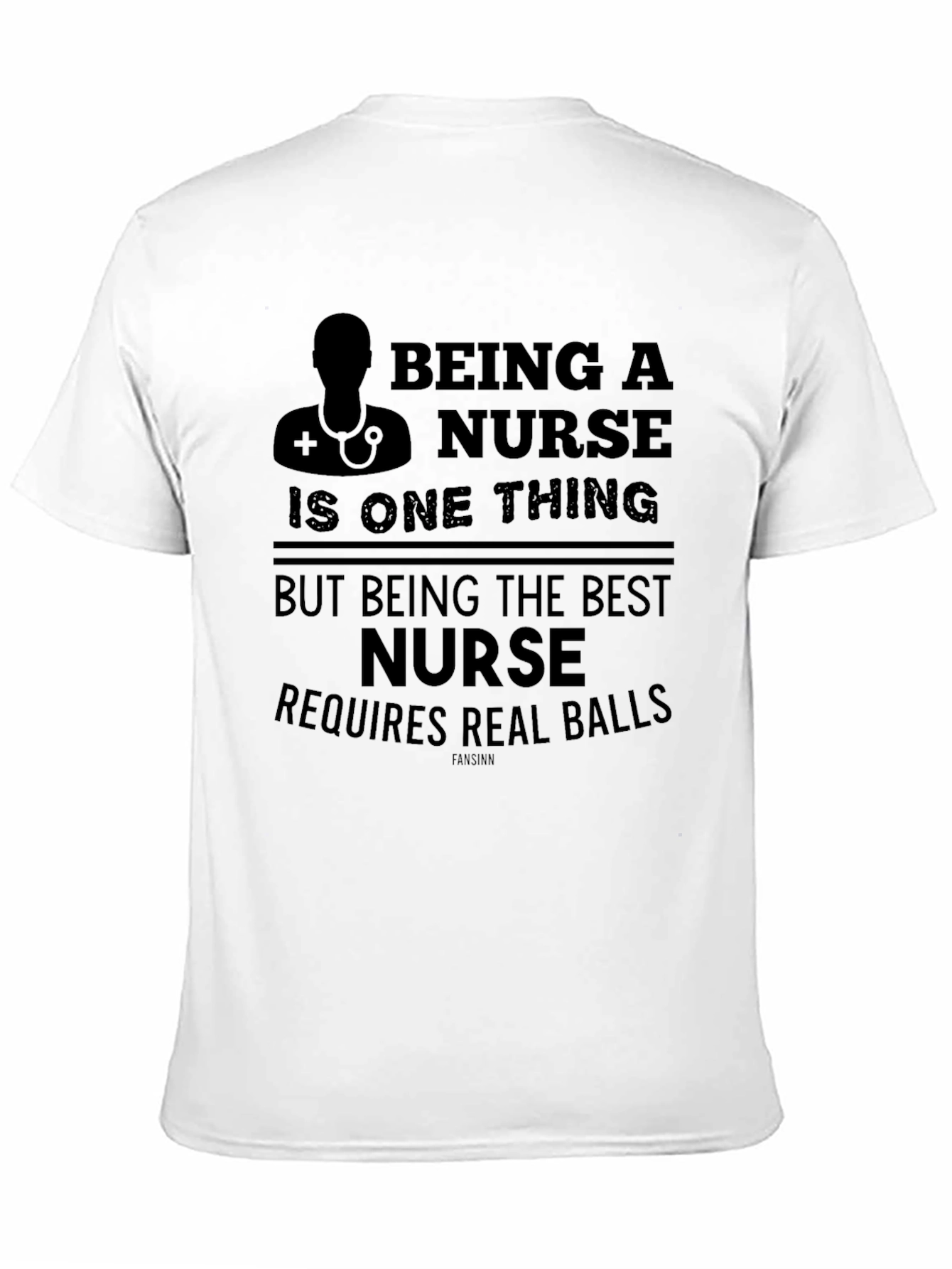 Being a Nurse Graphic Tee: Requires Real Balls T-Shirt