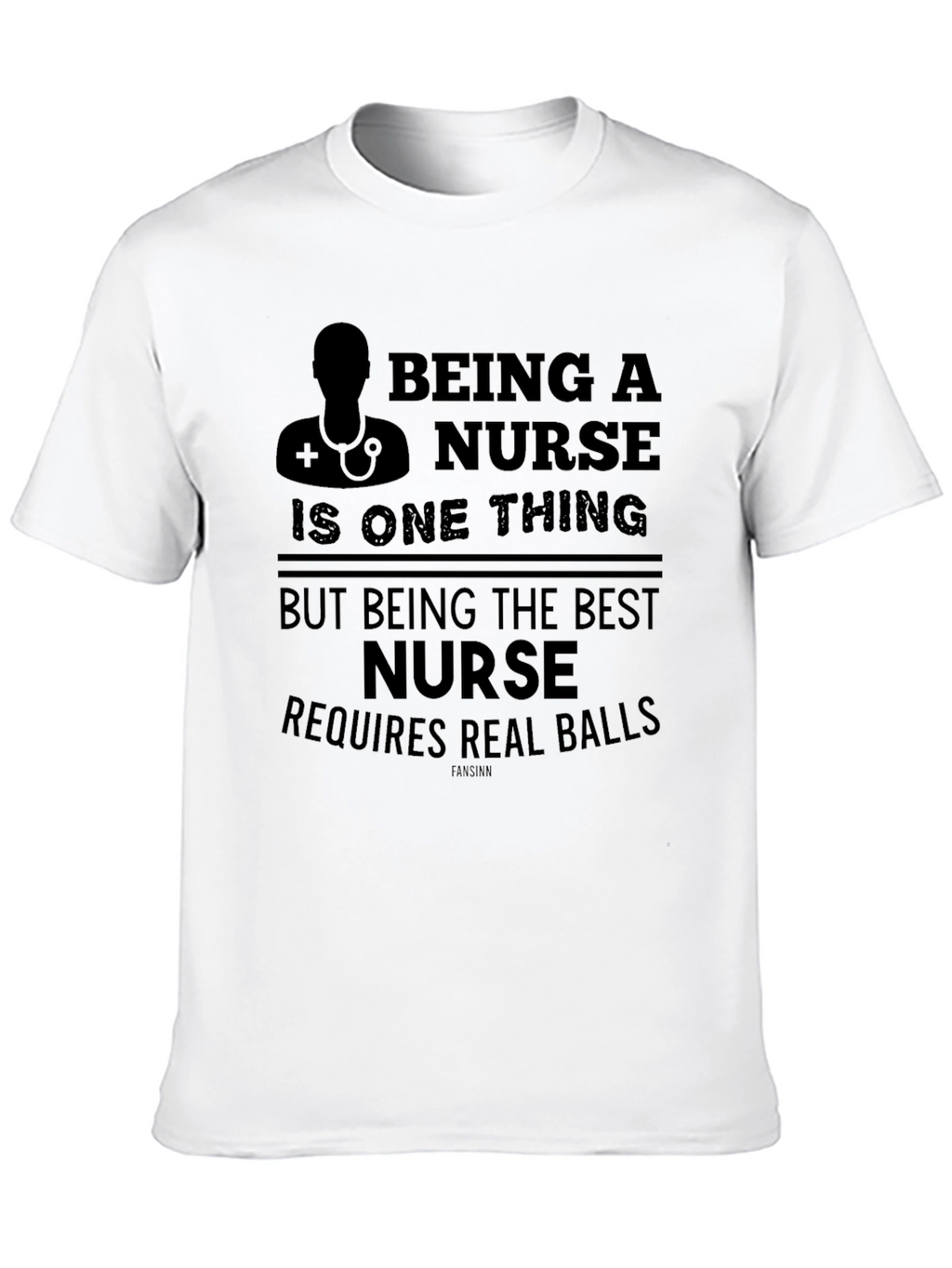 Being a Nurse Graphic Tee: Requires Real Balls T-Shirt