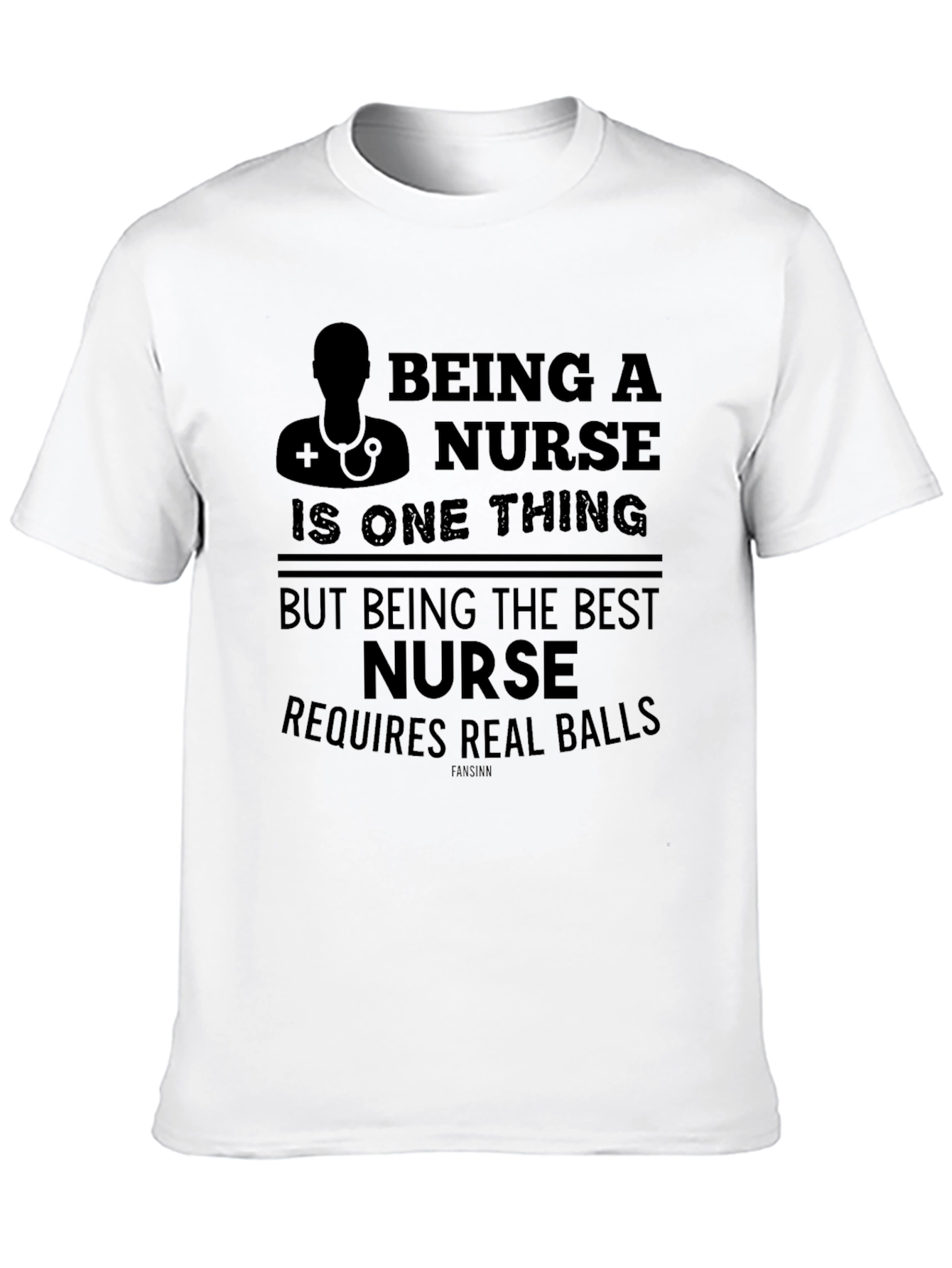 Being a Nurse Graphic Tee: Requires Real Balls T-Shirt
