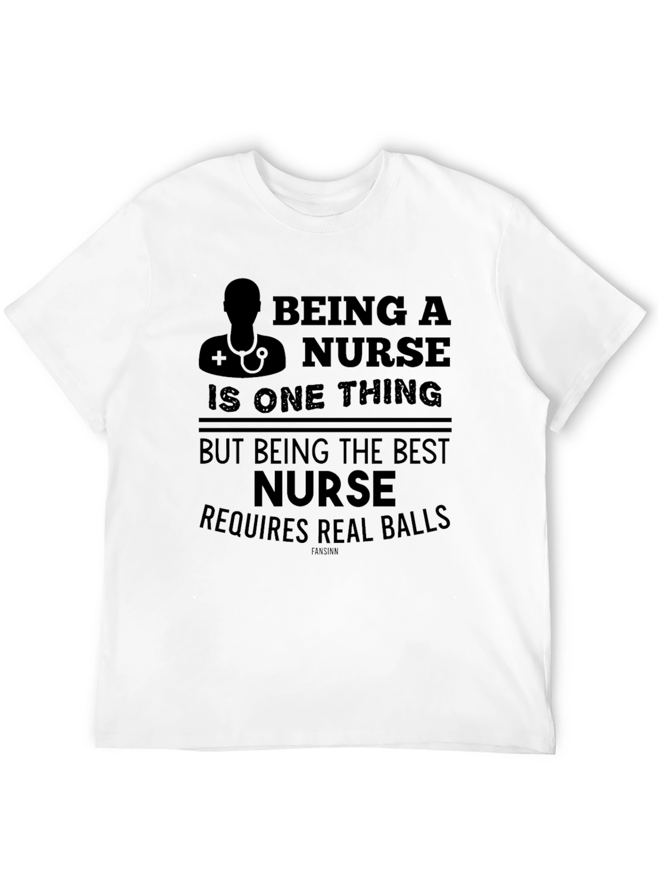 Being a Nurse Graphic Tee: Requires Real Balls T-Shirt
