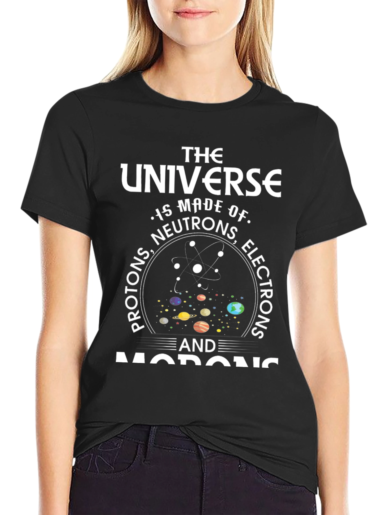 Funny Science Humor T-Shirt - Universe Made of Morons