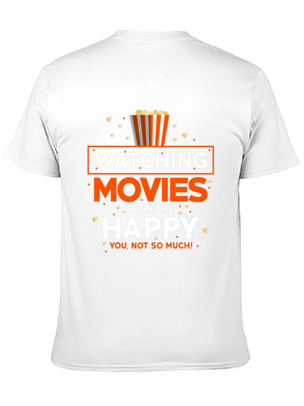Movie Lover T-Shirt: Watching Movies Make Me Happy!