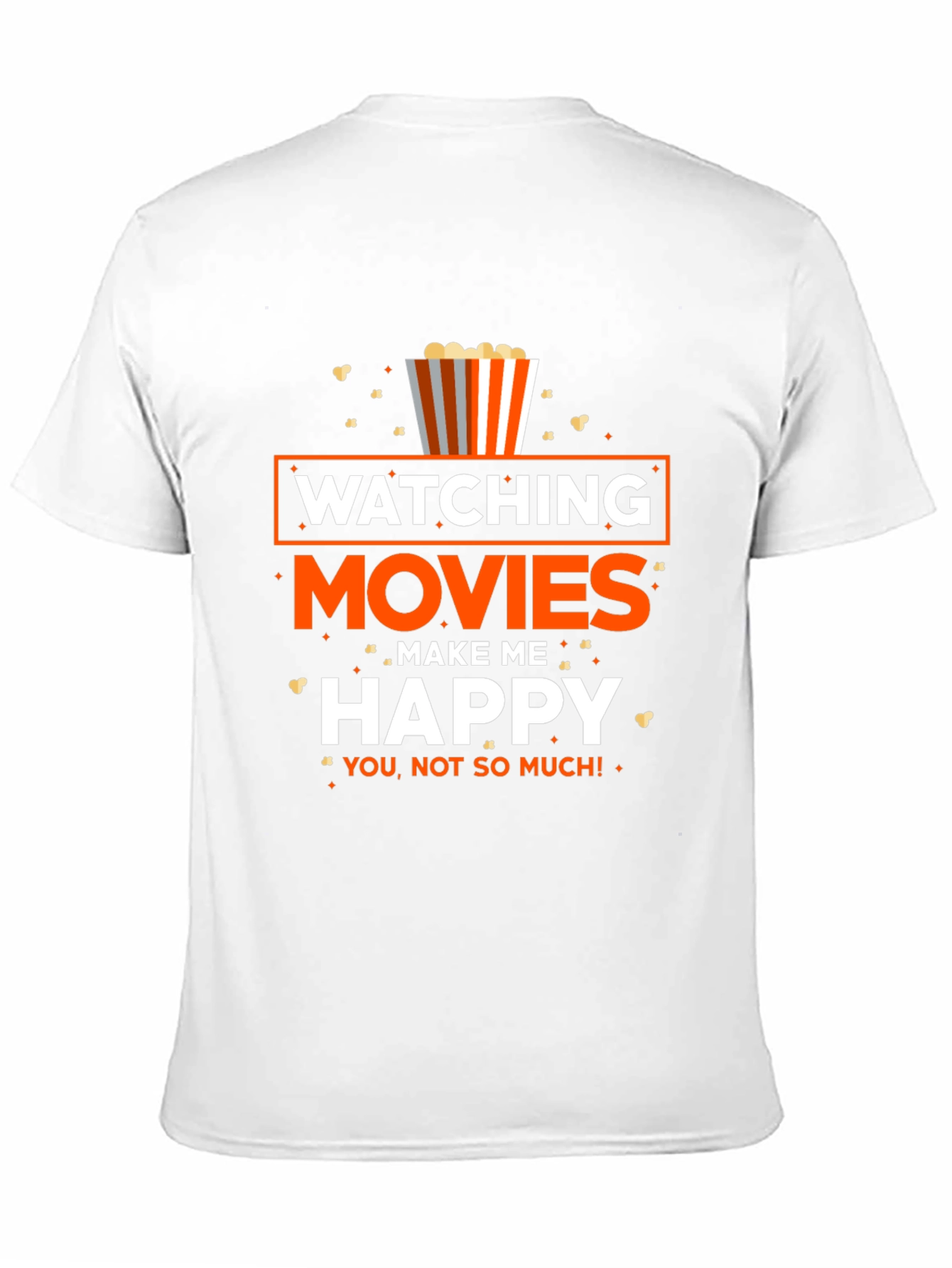 Movie Lover T-Shirt: Watching Movies Make Me Happy!