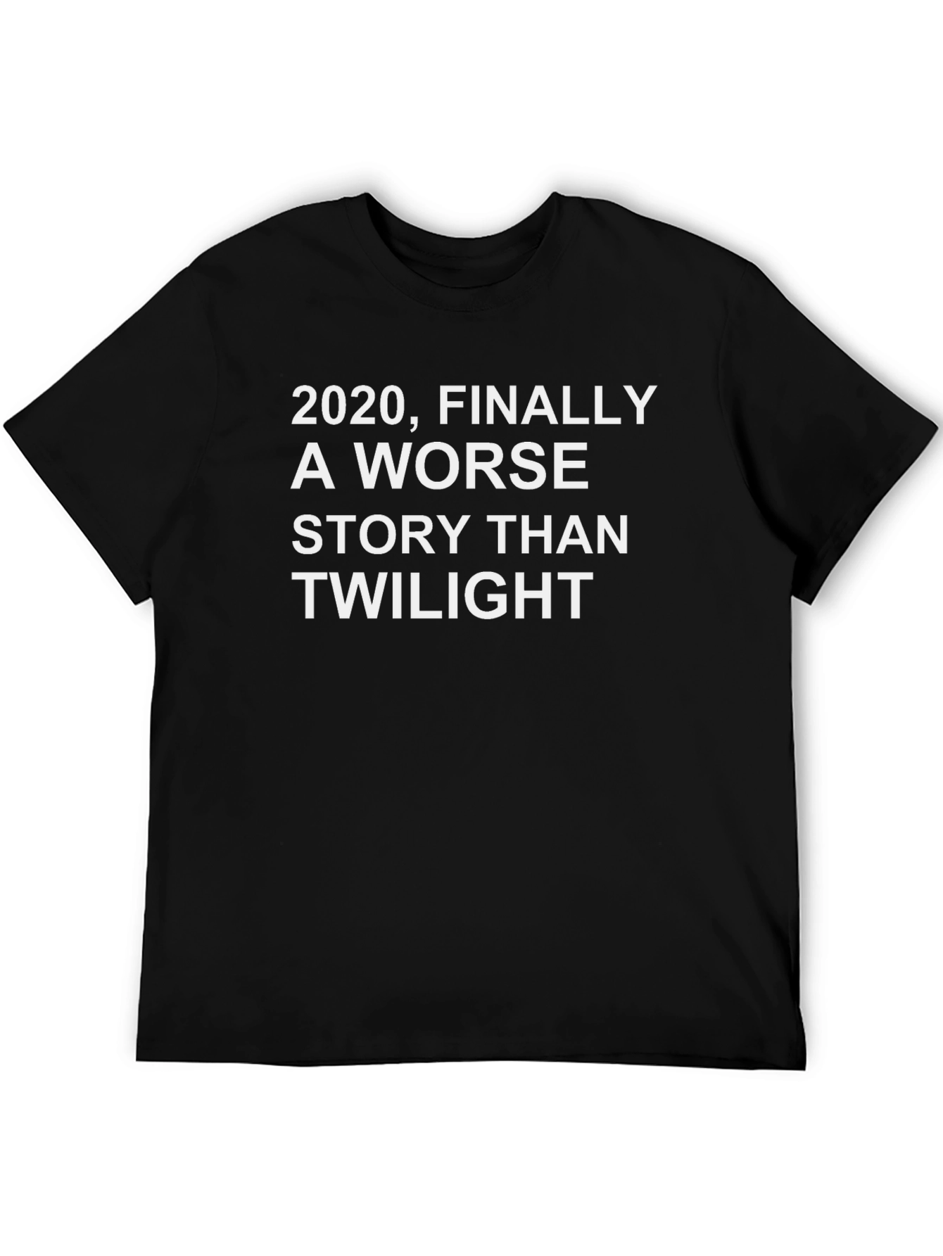 2020 Finally Worse Than Twilight T-Shirt