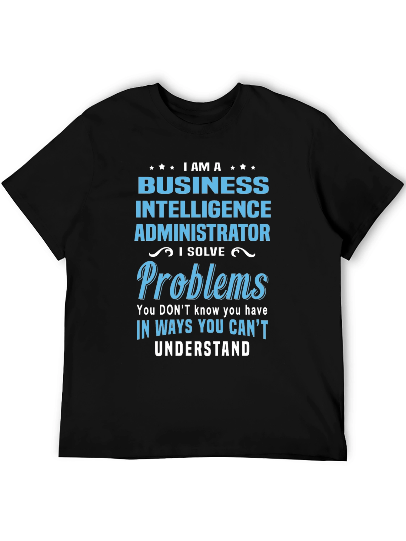 Business Intelligence Administrator T-Shirt