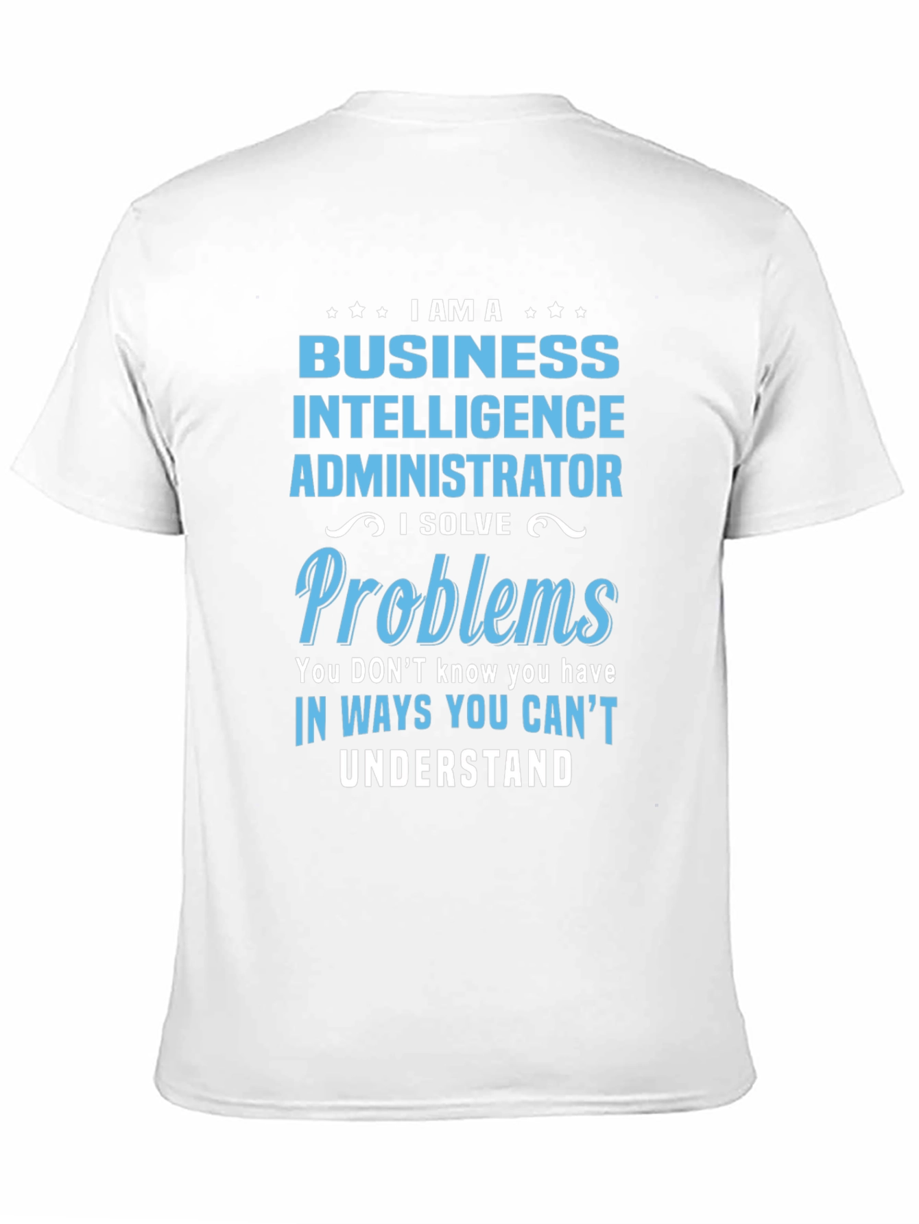 Business Intelligence Administrator T-Shirt