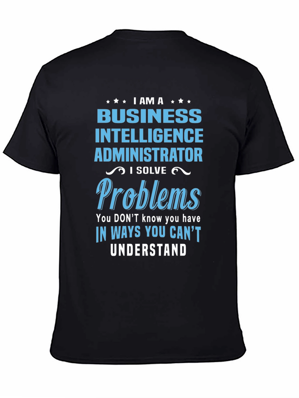 Business Intelligence Administrator T-Shirt