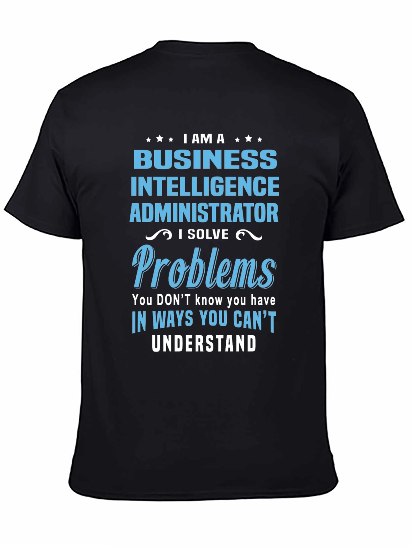 Business Intelligence Administrator T-Shirt