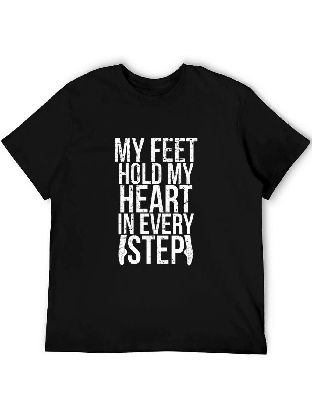 My Feet Hold My Heart Dancer T-Shirt