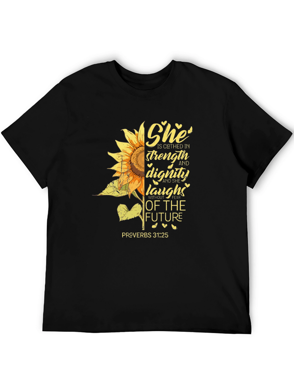 Sunflower Proverbs T-Shirt - Strength & Dignity