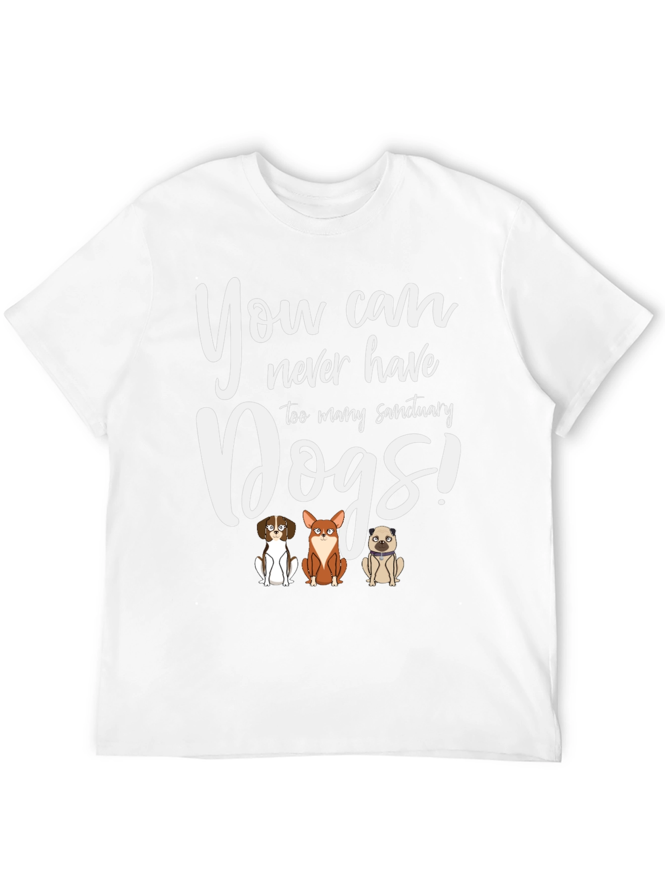 You Can Never Have Too Many Sanctuary Dogs T-Shirt