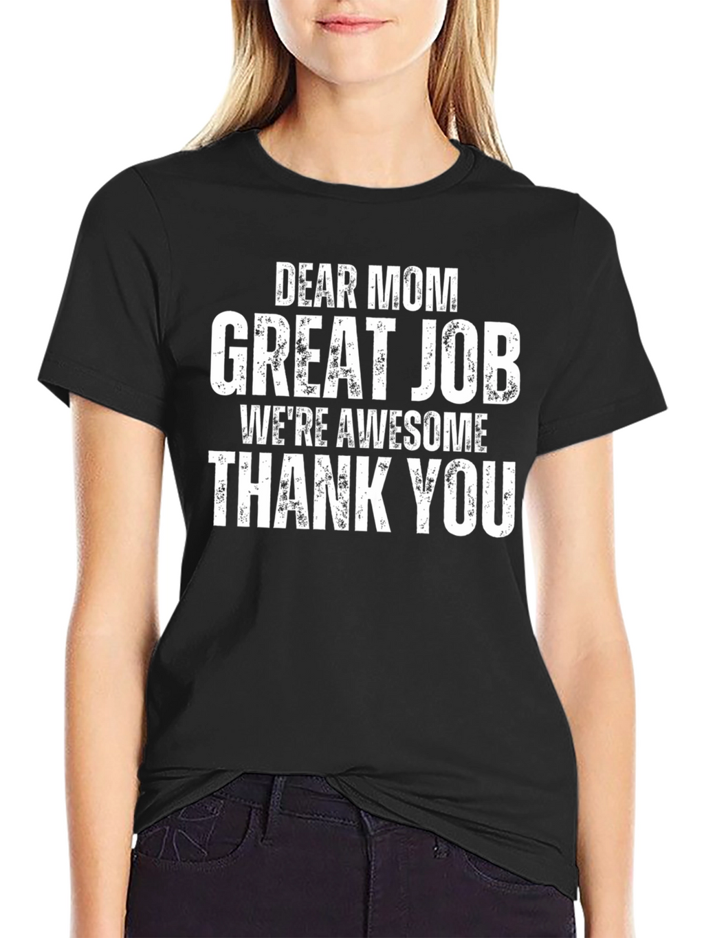 Dear Mom T-Shirt - Great Job Awesome Kids Tee
