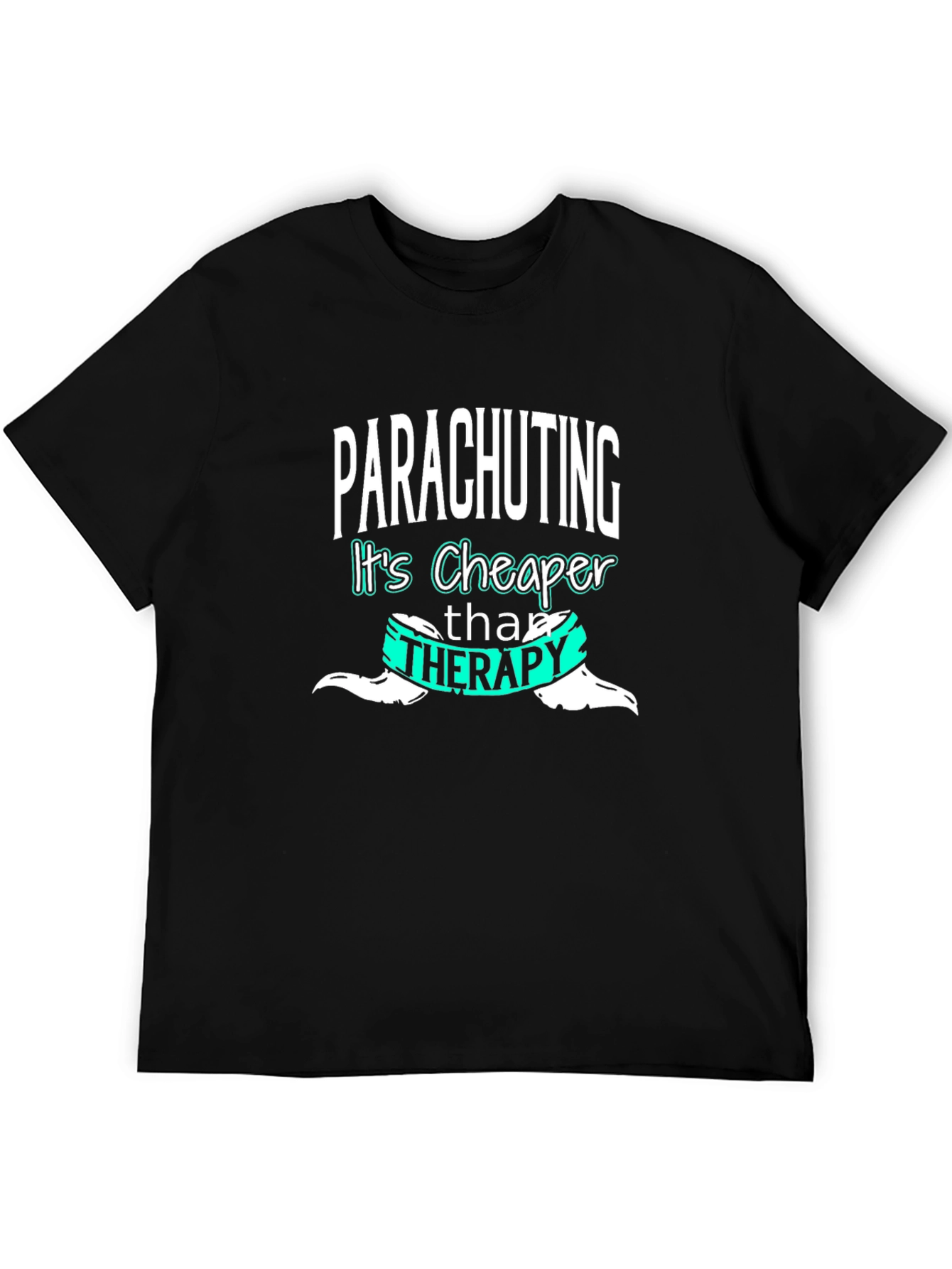 Parachuting Cheaper Than Therapy T-Shirt