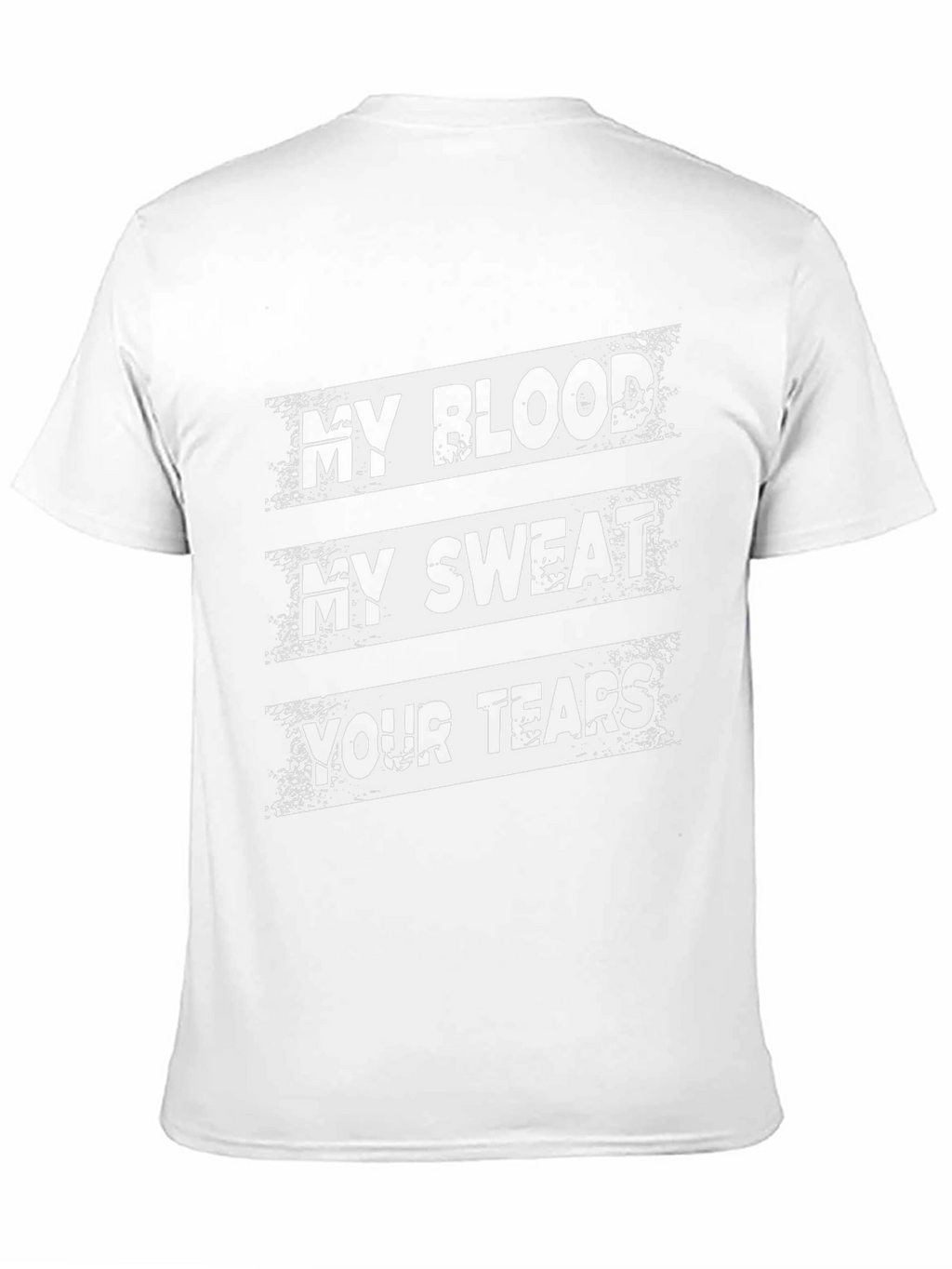 My Blood My Sweat Your Tears Graphic T-Shirt