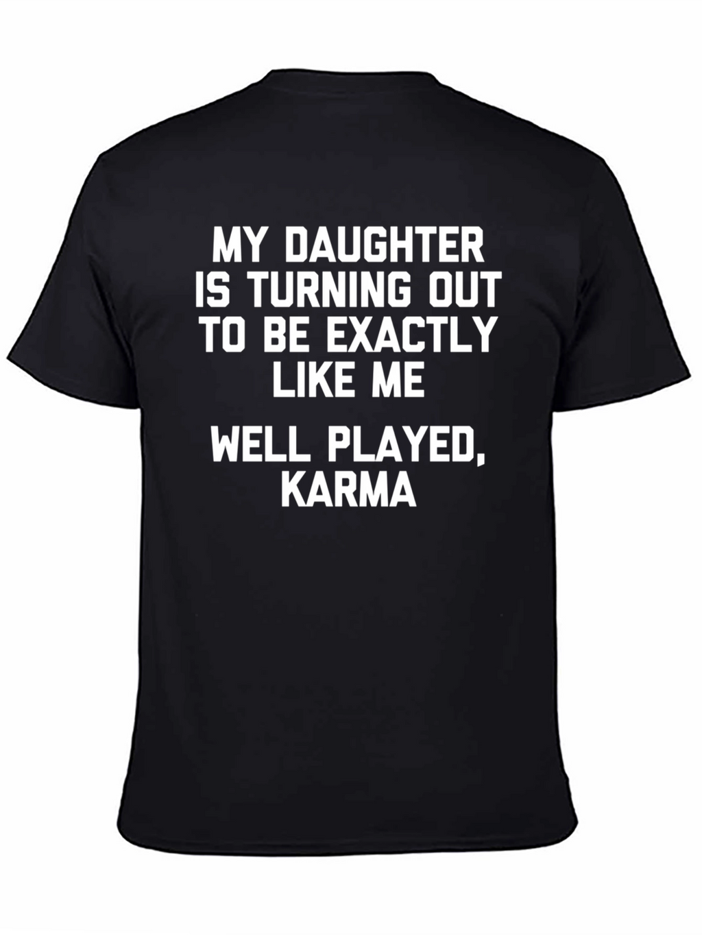 Funny Well Played Karma Daughter T-Shirt