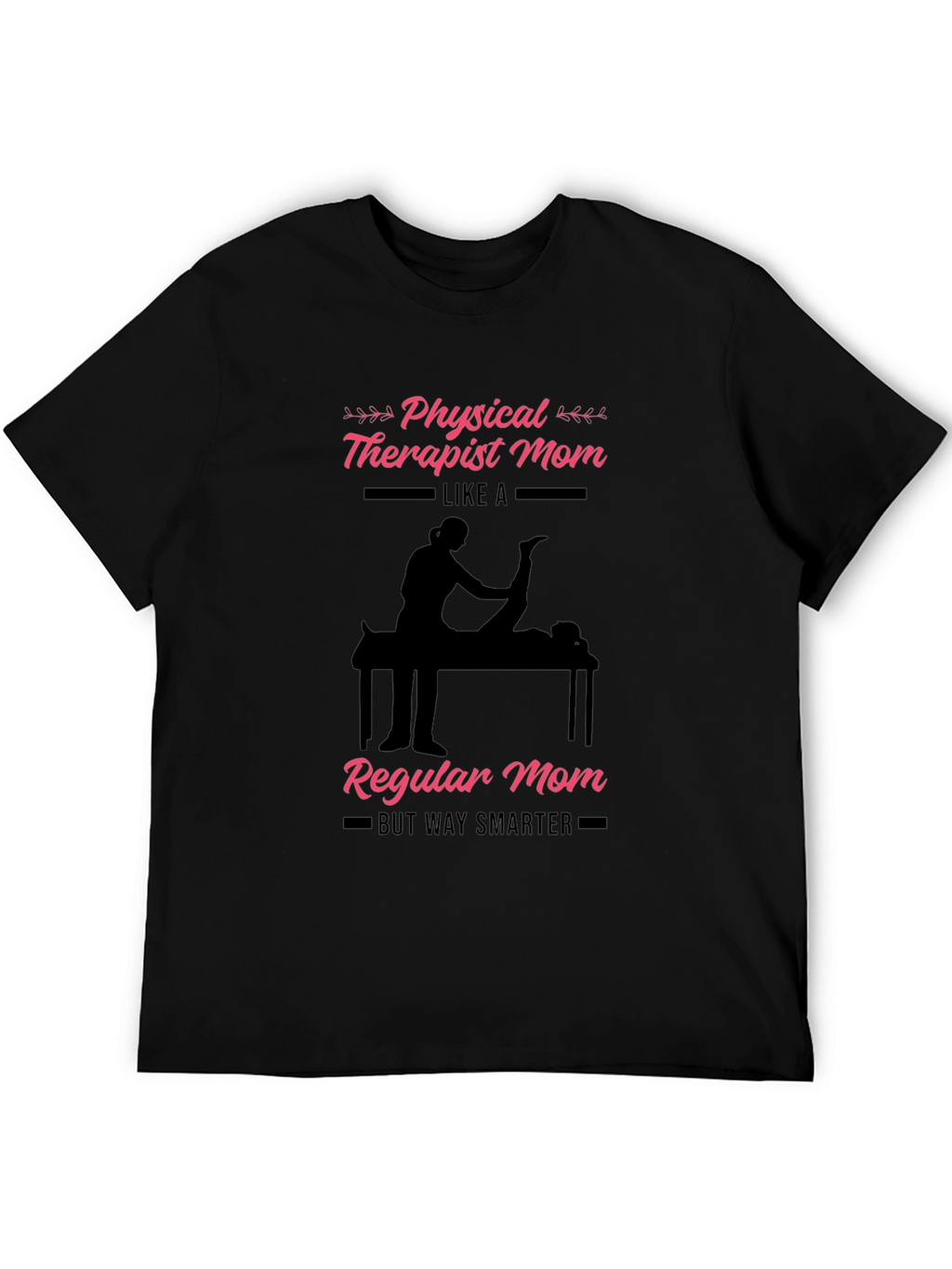 Physical Therapist Mom T-Shirt - Smart & Stylish