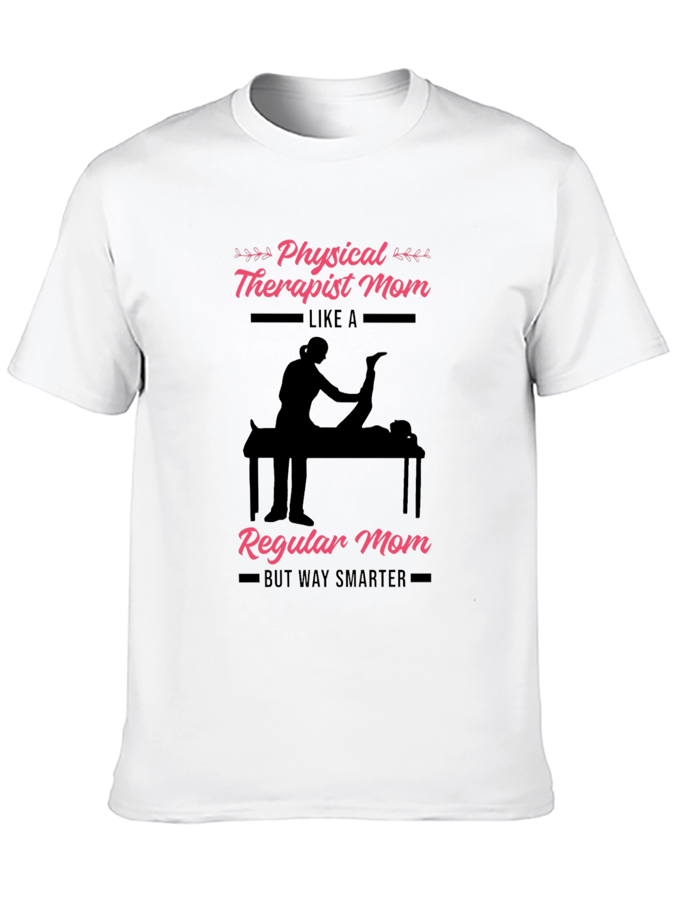 Physical Therapist Mom T-Shirt - Smart & Stylish