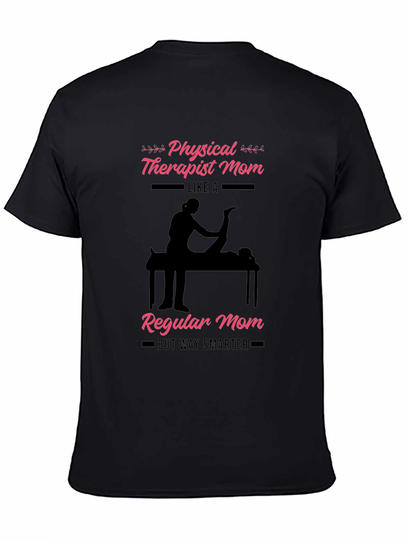 Physical Therapist Mom T-Shirt - Smart & Stylish
