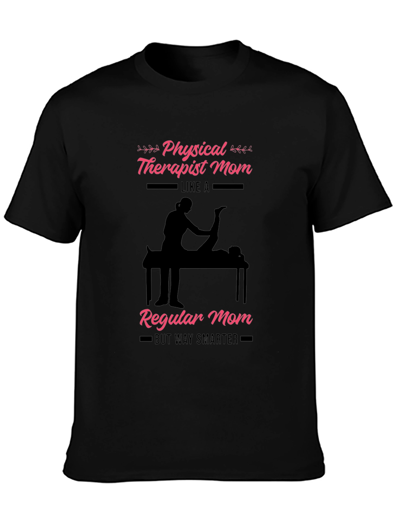Physical Therapist Mom T-Shirt - Smart & Stylish