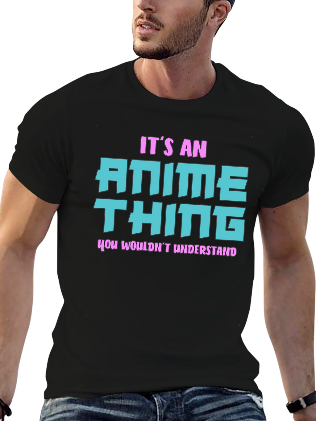 Anime Thing T-Shirt - You Wouldnt Understand