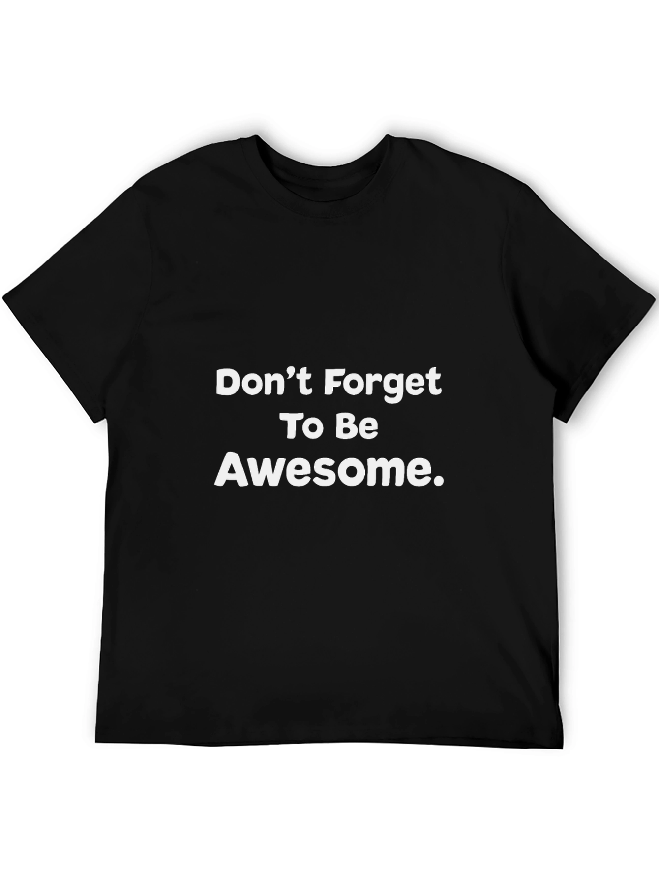 Awesome Reminder Tee - Dont Forget!