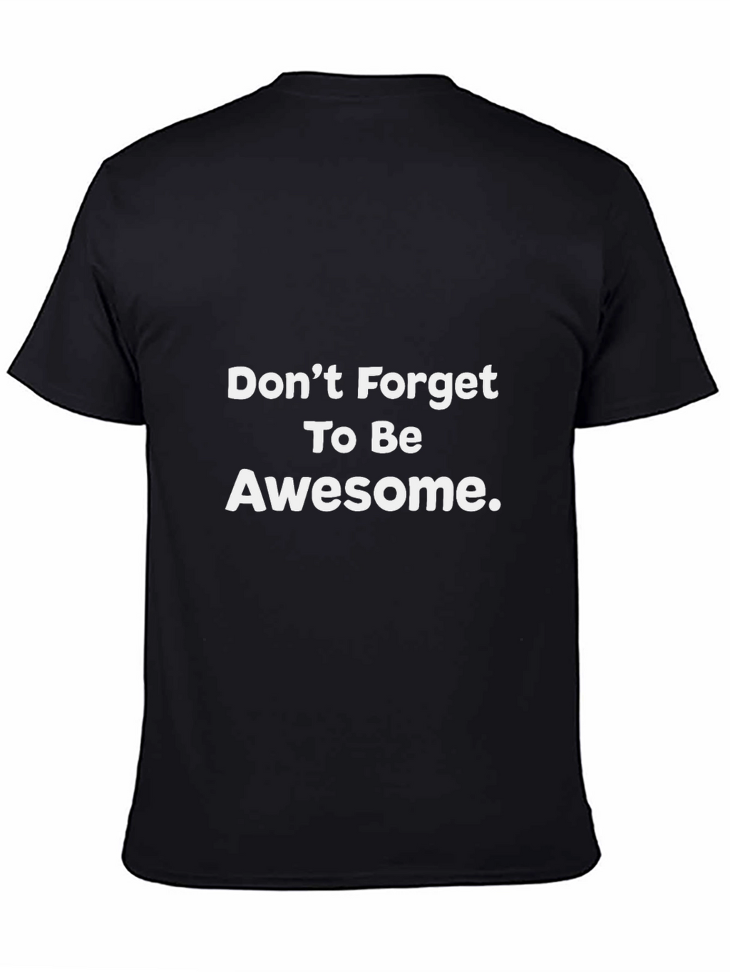 Awesome Reminder Tee - Dont Forget!