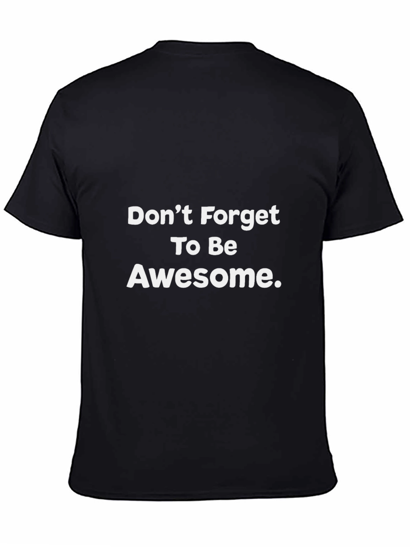 Awesome Reminder Tee - Dont Forget!
