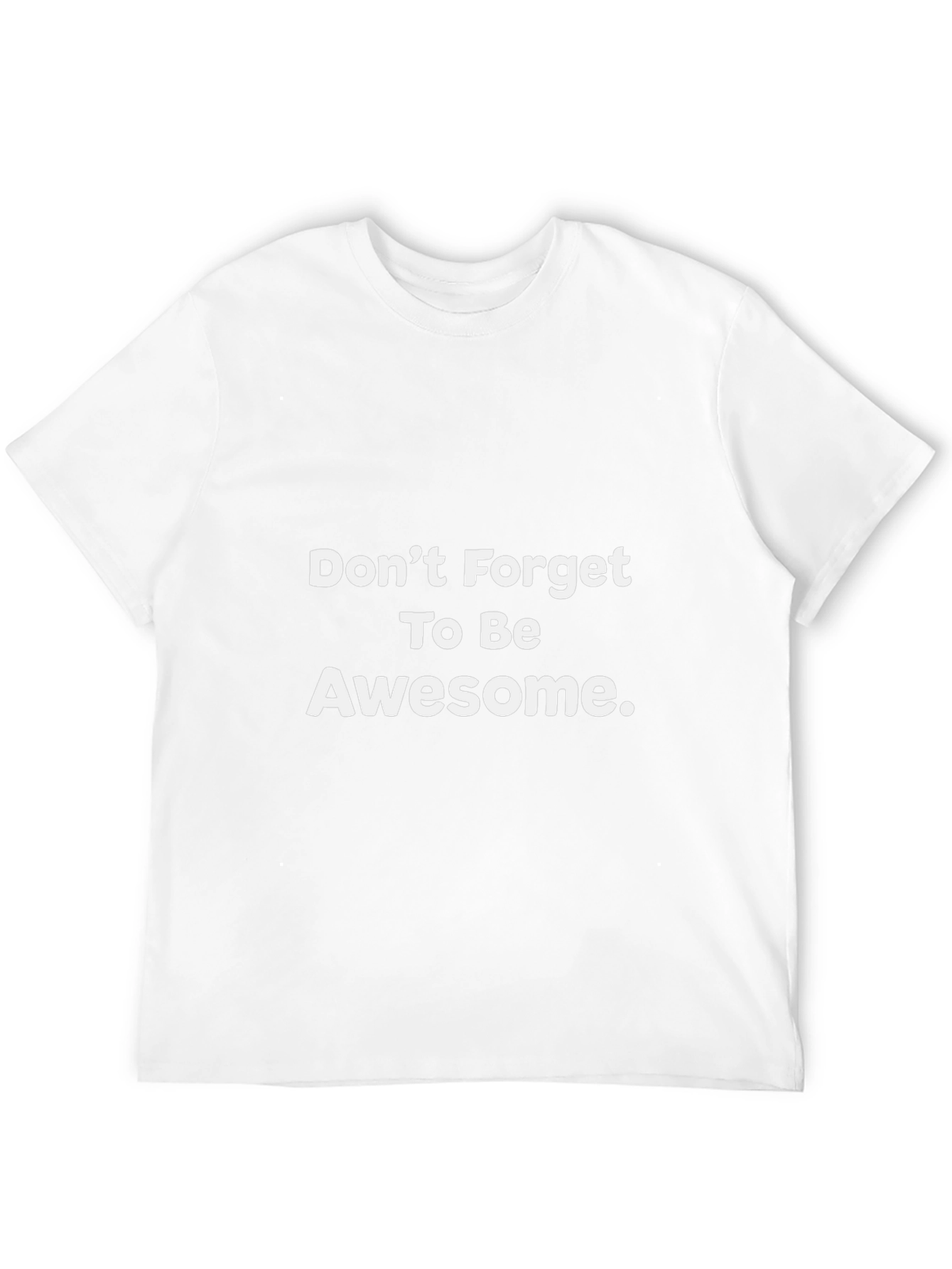Awesome Reminder Tee - Dont Forget!