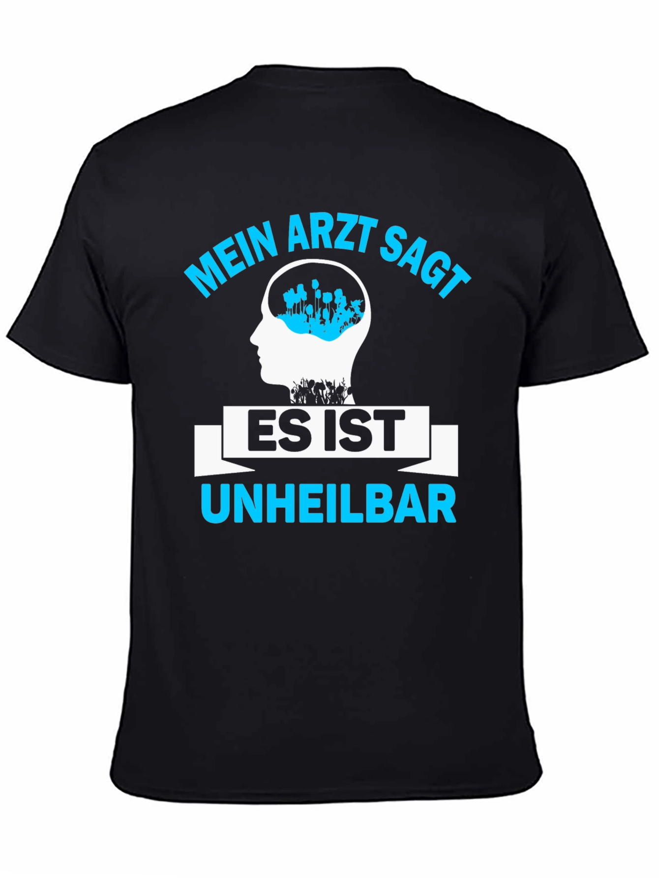 Mein Arzt Sagt Shirt - Incurable Fan T-Shirt