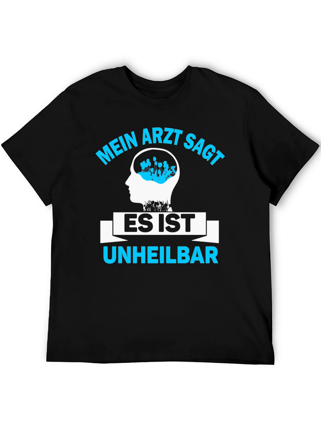 Mein Arzt Sagt Shirt - Incurable Fan T-Shirt