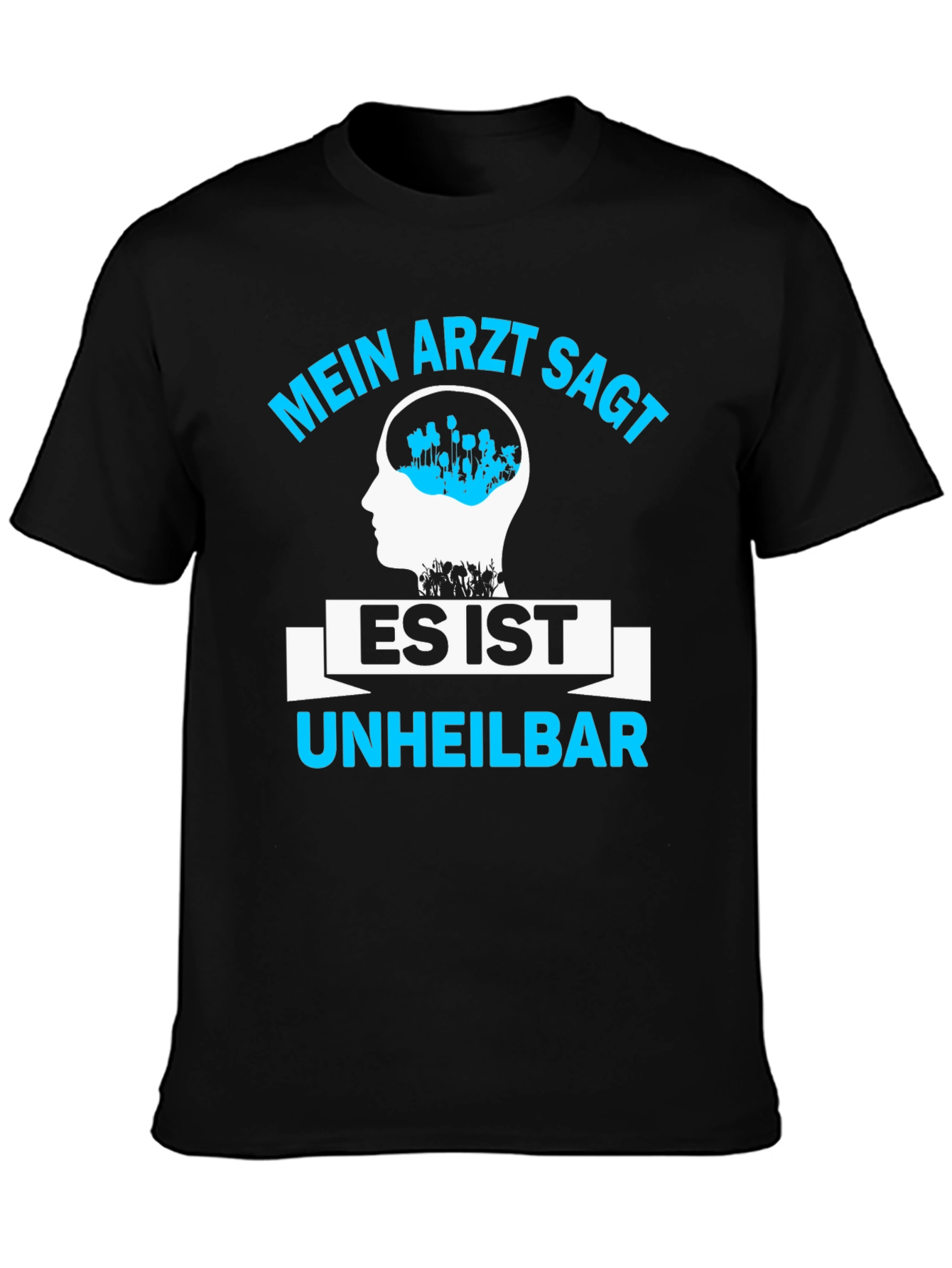 Mein Arzt Sagt Shirt - Incurable Fan T-Shirt