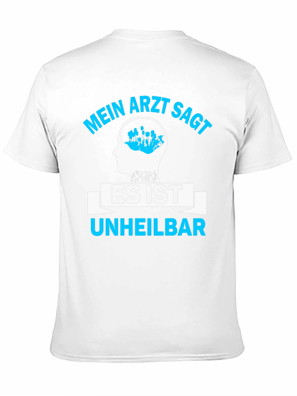 Mein Arzt Sagt Shirt - Incurable Fan T-Shirt