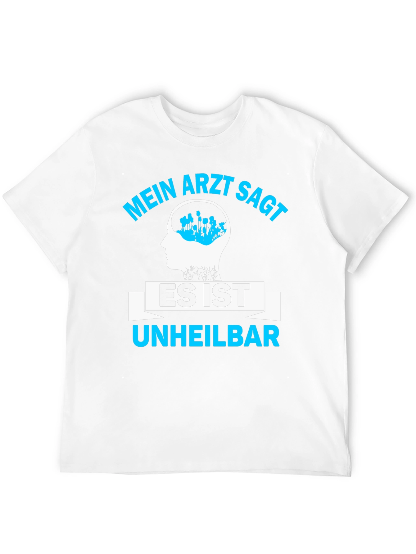 Mein Arzt Sagt Shirt - Incurable Fan T-Shirt