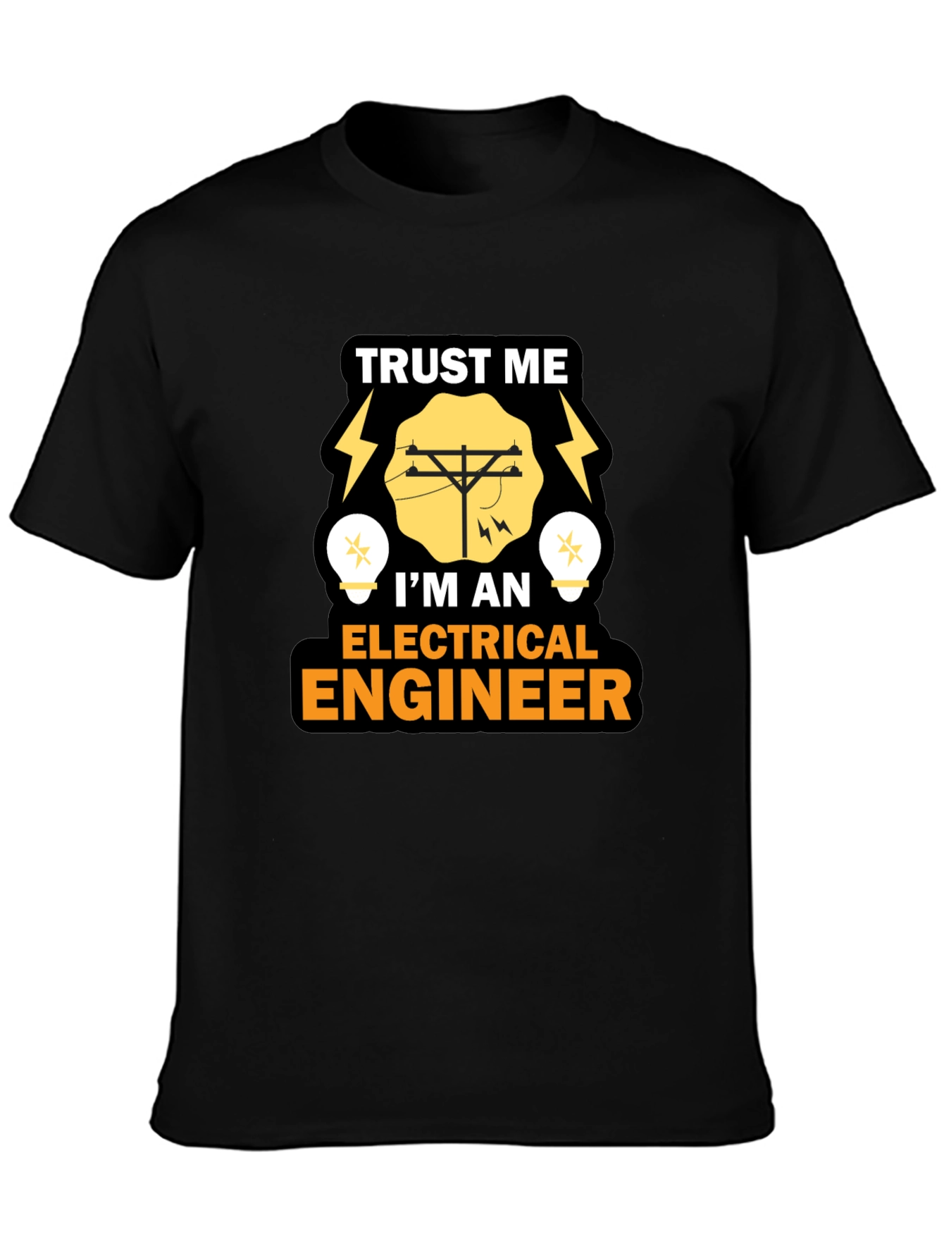 Trust Me Im An Electrical Engineer T-Shirt