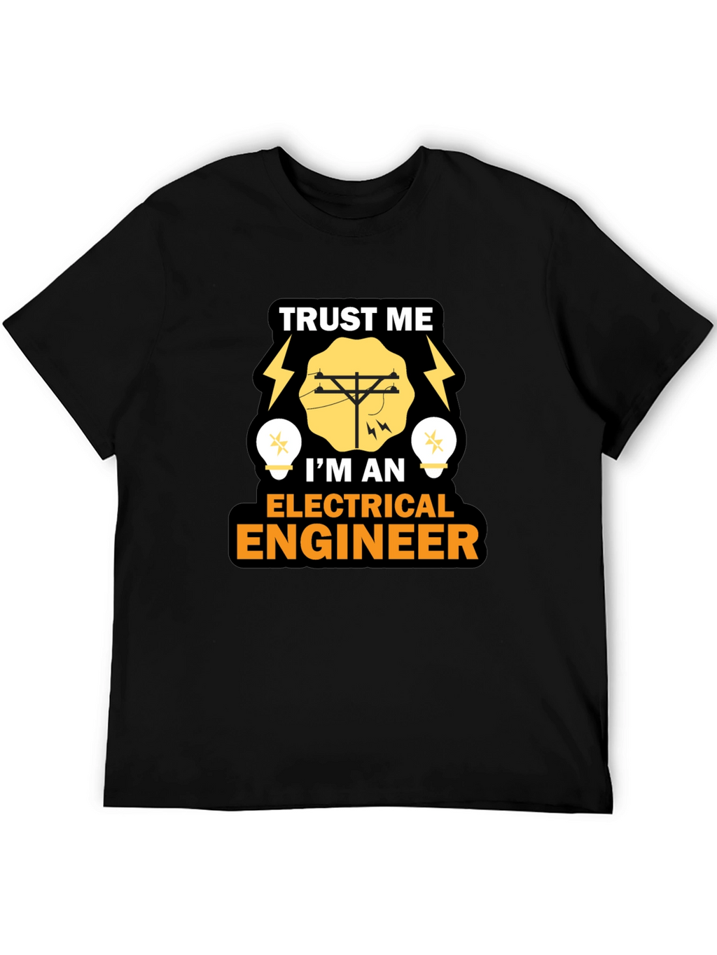 Trust Me Im An Electrical Engineer T-Shirt