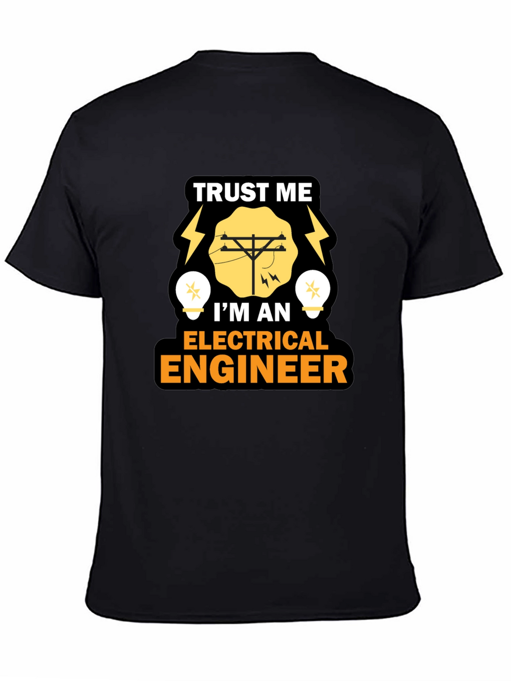 Trust Me Im An Electrical Engineer T-Shirt