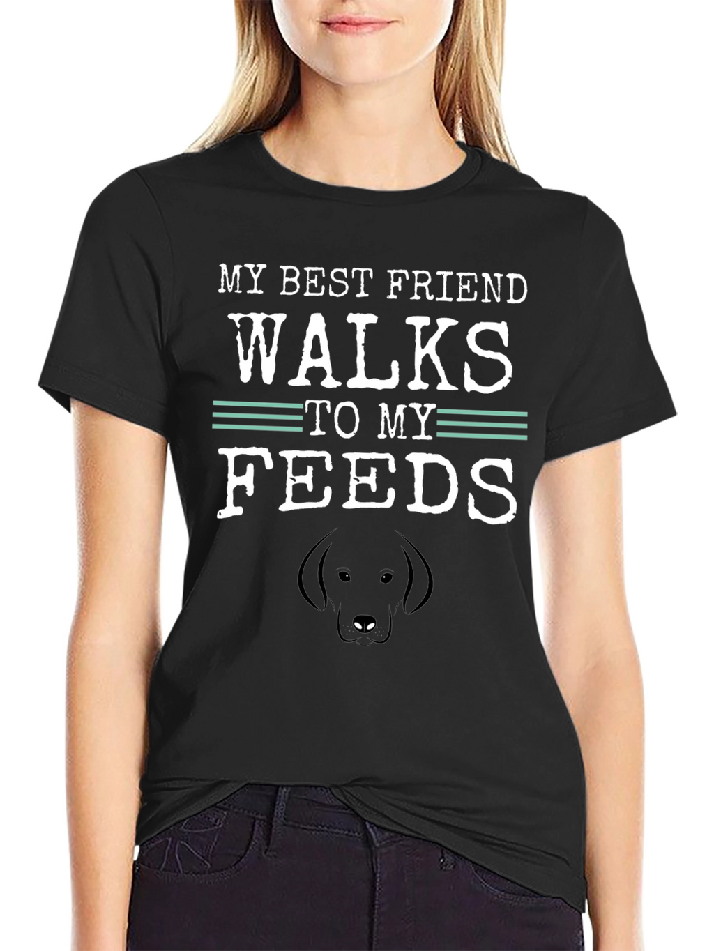 My Best Friend Walks to My Feeds T-Shirt